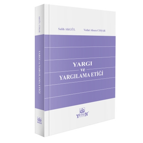 Yargı ve Yargılama Etiği - Salih Akgül, Vedat Ahsen Coşar