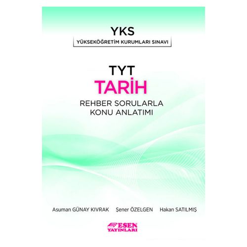 YKS TYT Tarih Rehber Sorularla Konu Anlatımı Esen Yayınları