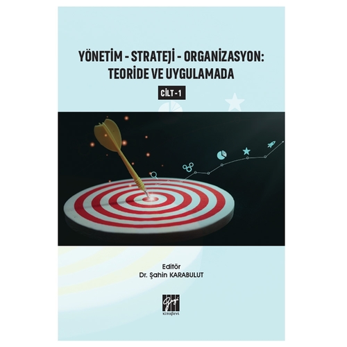 Yönetim, Strateji, Organizasyon Teoride ve Uygulamada Cilt 1 - Şahin Karabulut
