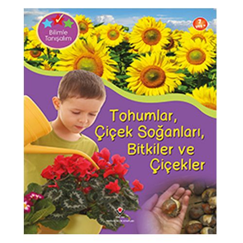 Bilimle Tanışalım, Tohumlar, Çiçek Soğanları, Bitkiler ve Çiçekler - Helen Orme
