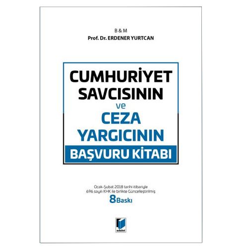 Cumhuriyet Savcısının ve Ceza Yargıcının Başvuru Kitabı - Erdener Yurtcan