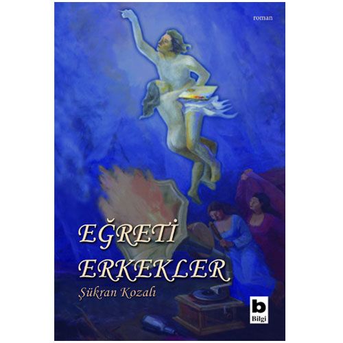 Eğreti Erkekler - Şükran Kozalı