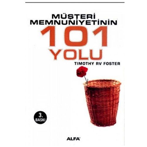 Müşteri Memnuniyetinin 101 Yolu - Timothy Rv Foster