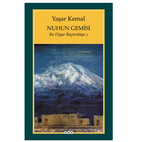 Nuhun Gemisi Bu Diyar Baştanbaşa 1 - Yaşar Kemal