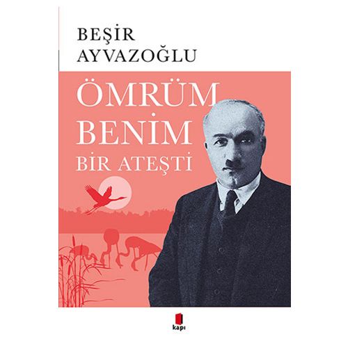 Ömrüm Benim Bir Ateşti - Beşir Ayvazoğlu