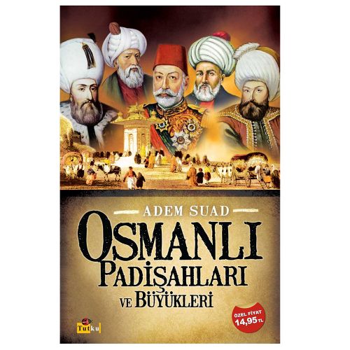 Osmanlı Padişahları ve Büyükleri - Adem Suad