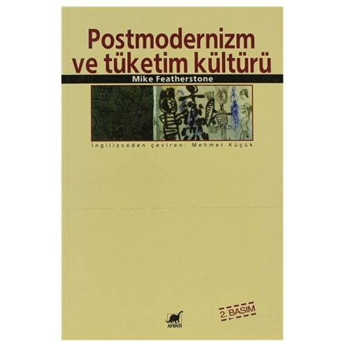 Postmodernizm ve Tüketim Kültürü - Mike Featherstone