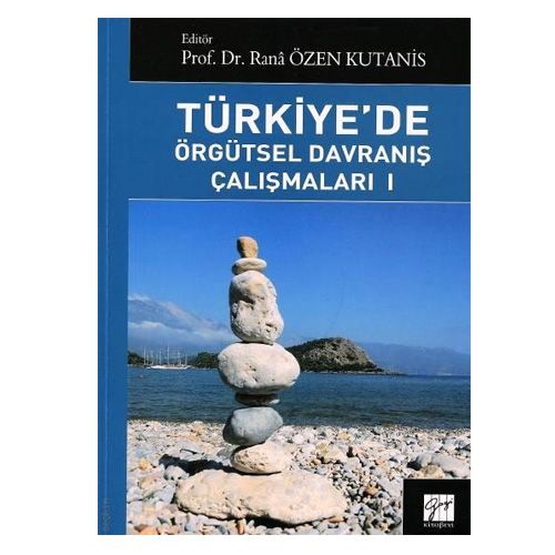 Türkiye\'de Örgütsel Davranış Çalışmaları 1 - Râna Özen Kutanis