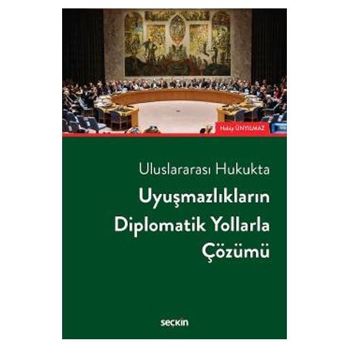 Uyuşmazlıkların Diplomatik Yollarla Çözümü - Habip Ünyılmaz