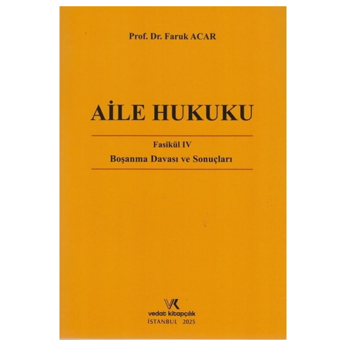 Aile Hukuku Fasikül IV Boşanma Davası ve Sonuçları - Faruk Acar