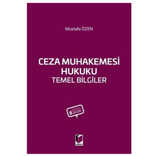 Ceza Muhakemesi Hukuku Temel Bilgiler - Mustafa Özen