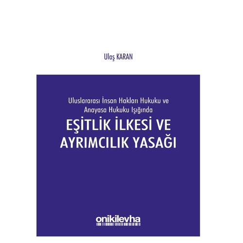 Eşitlik İlkesi ve Ayrımcılık Yasağı - Ulaş Karan