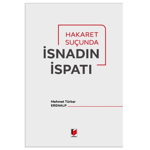 Hakaret Suçunda İsnadın İspatı - Mehmet Türker Erenalp