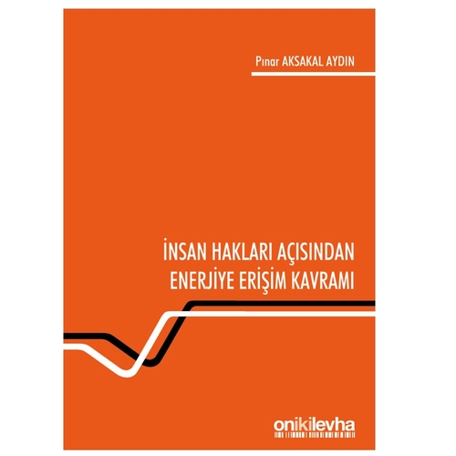 İnsan Hakları Açısından Enerjiye Erişim Kavramı - Pınar Aksakal Aydın