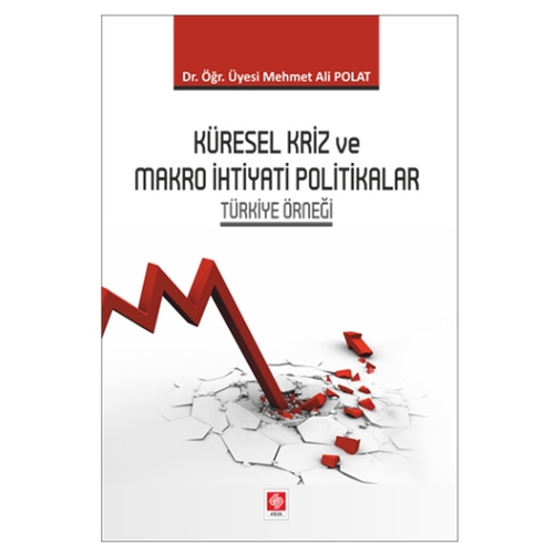 Küresel Kriz ve Makro İhtiyati Politikalar Türkiye Örneği - Mehmet Ali Polat