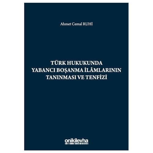 Türk Hukukunda Yabancı Boşanma İlamlarının Tanınması ve Tenfizi - Ahmet Cemal Ruhi