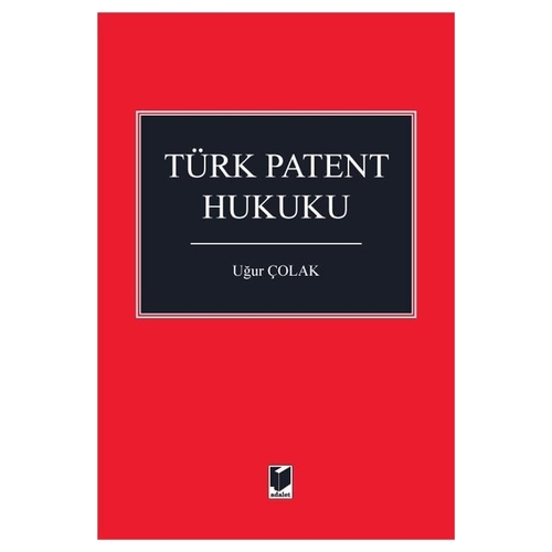 Türk Patent Hukuku - Uğur Çolak