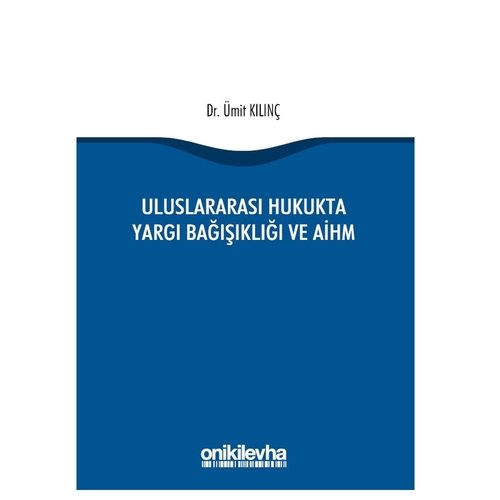 Uluslararası Hukukta Yargı Bağışıklığı ve AİHM - Ümit Kılınç