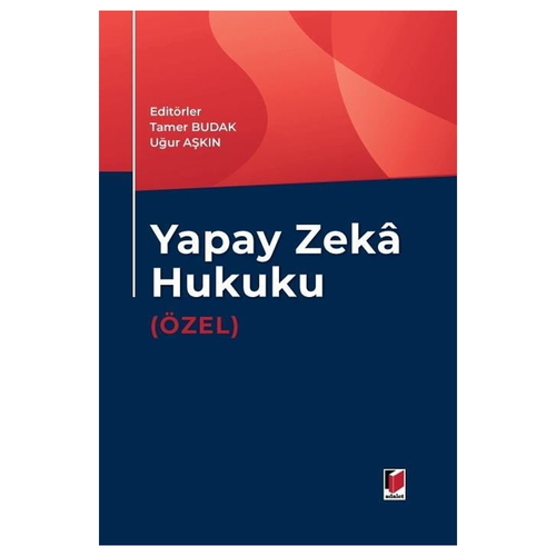 Yapay Zeka Hukuku (Özel) - Tamer Budak, Uğur Aşkın