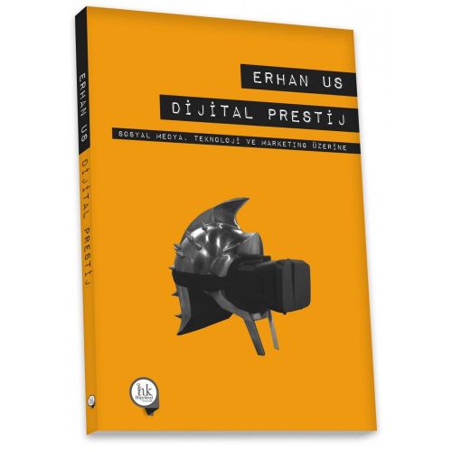 Dijital Prestij Sosyal Medya, Teknoloji, Marketin Üzerine - Erhan Us
