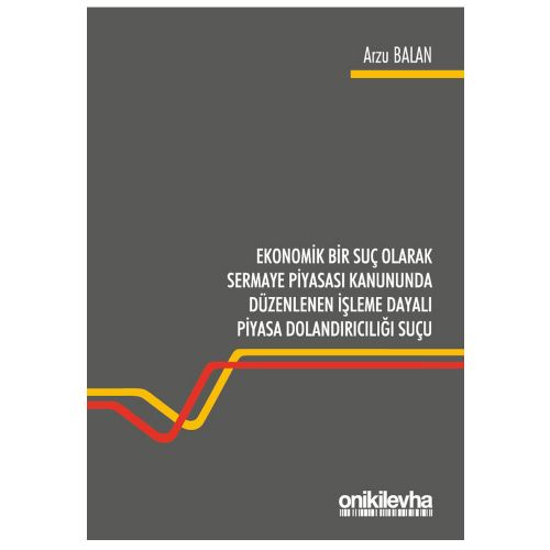 Ekonomik Bir Suç Olarak Sermaye Piyasası - Arzu Balan