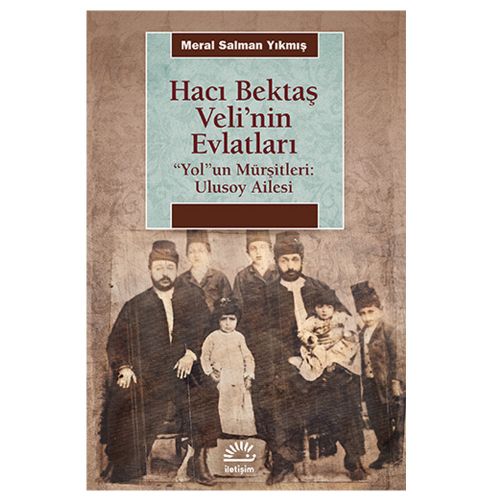 Hacı Bektaş Veli\'nin Evlatları - Meral Salman Yıkmış