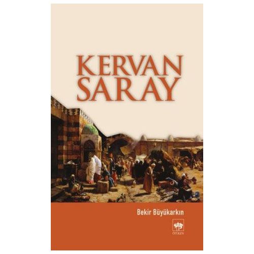 Kervansaray - Bekir Büyükarkın