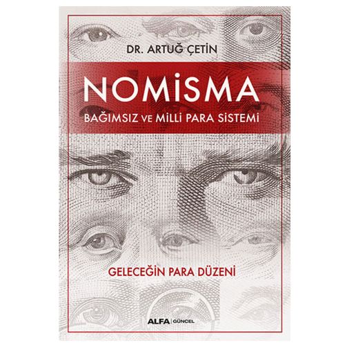 Nomisma Bağımsız ve Milli Para Sistemi - Artuğ Çetin