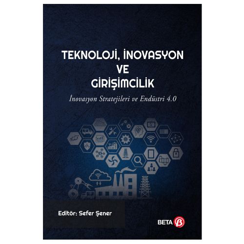 Teknoloji İnovasyon Ve Girişimcilik - Sefer Şener