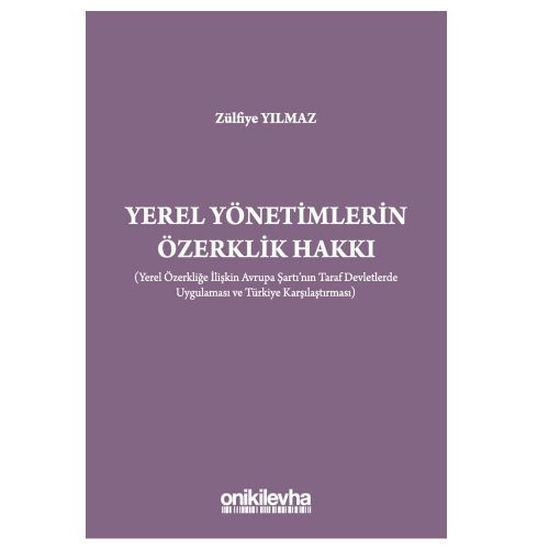 Yerel Yönetimlerin Özerklik Hakkı - Zülfiye Yılmaz