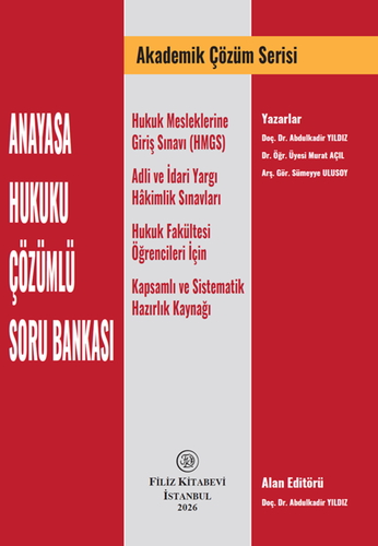 Anayasa Hukuku Çözümlü Soru Bankası - Abdulkadir Yıldız, Murat Açıl, Sümeyye Ulusoy