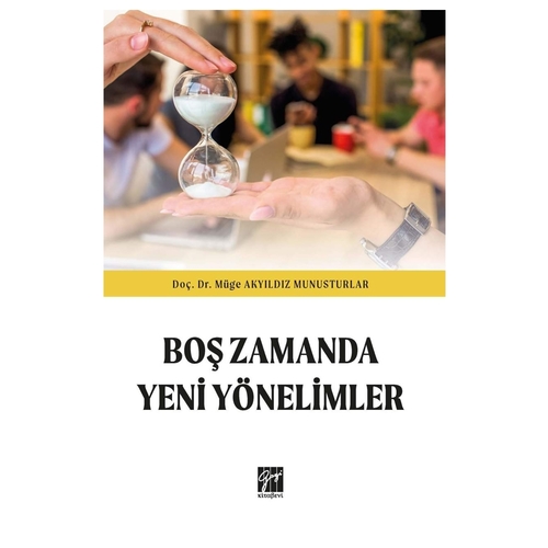 Boş Zamanda Yeni Yönelimler - Müge Akyıldız Munusturlar