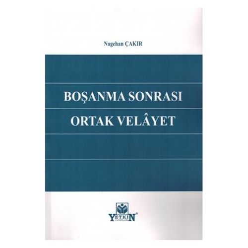Boşanma Sonrası Ortak Velayet - Nagehan Çakır