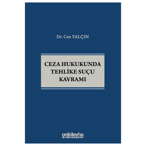 Ceza Hukukunda Tehlike Suçu Kavramı - Can Yalçın