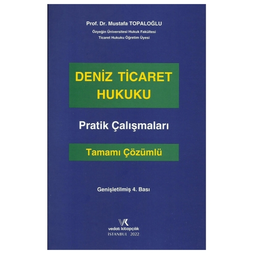 Deniz Ticareti Hukuku Pratik Çalışmaları Tamamı Çözümlü - Mustafa Topaloğlu