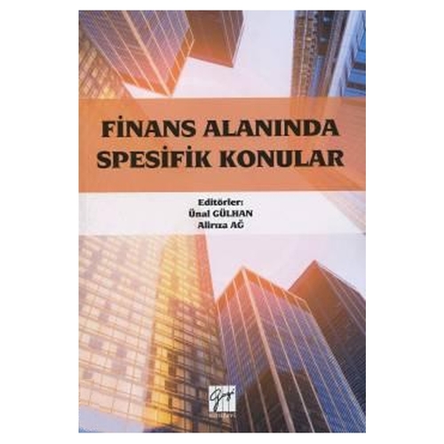 Finans Alanında Spesifik Konular - Alirıza Ağ, Ünal Gülhan