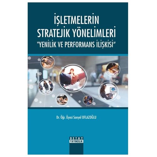 İşletmelerin Stratejik Yönelimleri - Sonyel Oflazoğlu