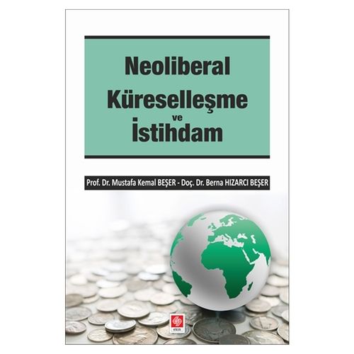 Neoliberal Küreselleşme ve İstihdam - Mustafa Kemal Beşer, Berna Hızarcı Beşer