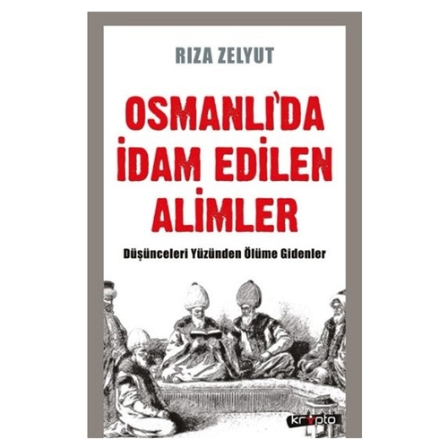 Osmanlı\'da İdam Edilen Alimler - Rıza Zelyut