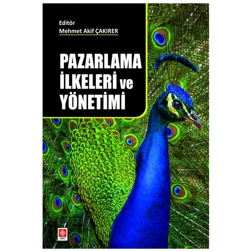 Pazarlama İlkeleri ve Yönetimi - Mehmet Akif Çakırer