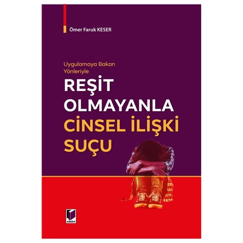 Reşit Olmayanla Cinsel İlişki Suçu - Ömer Faruk Keser