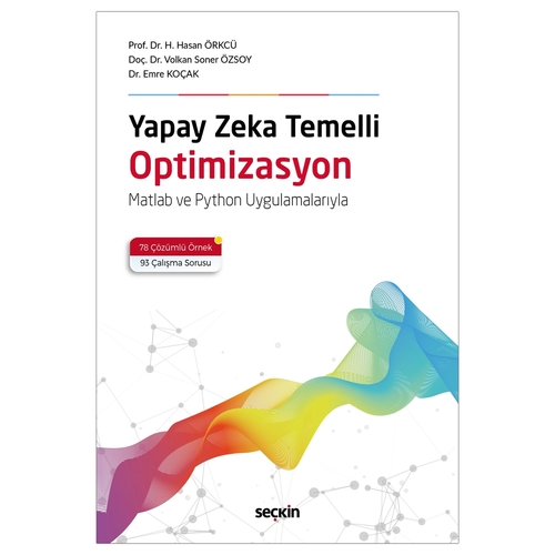 Yapay Zeka Temelli Optimizasyon - Hacı Hasan Örkcü, Volkan Soner Özsoy, Emre Koçak