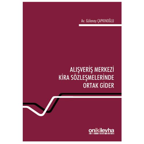 Alışveriş Merkezi Kira Sözleşmelerinde Ortak Gider - Gülenay Çapkınoğlu