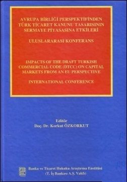 Avrupa Birliği Perspektifinden Türk Ticaret Kanunu - Korkut Özkorkut
