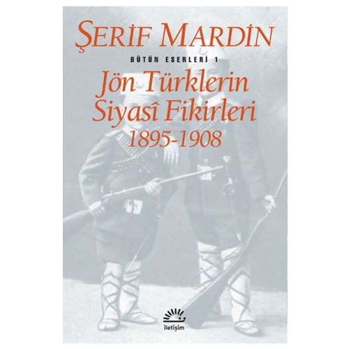 Jön Türklerin Siyasi Fikirleri 1895-1908 - Şerif Mardin