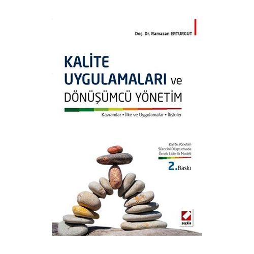 Kalite Uygulamaları ve Dönüşümcü Yönetim - Ramazan Erturgut