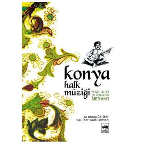 Konya Halk Müziği - Ali Osman Öztürk, Ali Nail Tan, Salih Turhan
