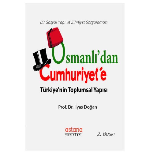 Osmanlı\'dan Cumhuriyet\'e Türkiye\'nin Toplumsal Yapısı - İlyas Doğan