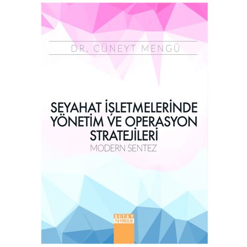 Seyahat İşletmelerinde Yönetim ve Operasyon Stratejileri - Cüneyt Mengü