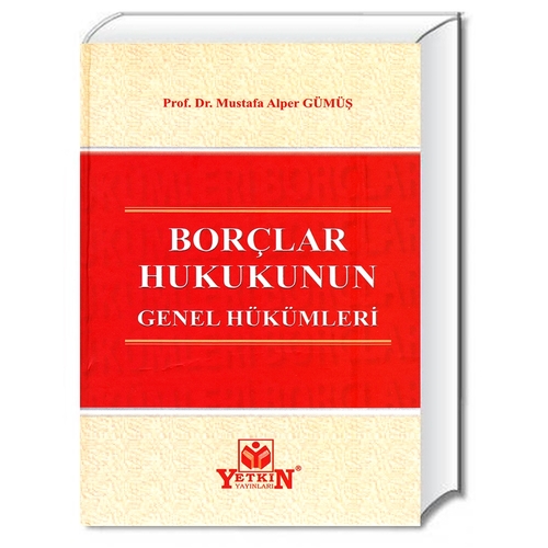Borçlar Hukukunun Genel Hükümleri - Mustafa Alper Gümüş